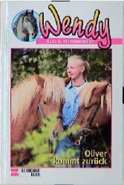 Franciskowsky, Hans G Wendy, Bd.12, Oliver kommt zurück