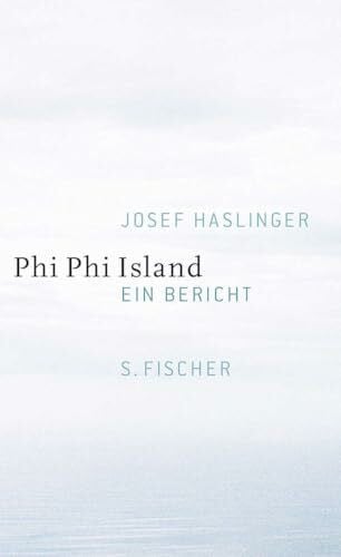 Haslinger, Josef Phi Phi Island: Ein Bericht