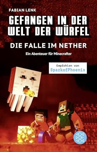 Lenk, Fabian Gefangen in der Welt der Würfel. Die Falle im Nether. Ein Abenteuer für Minecrafter: (Band 2)
