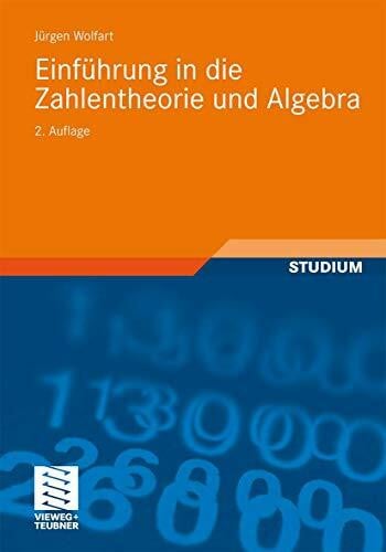 Wolfart, Jürgen Einführung in die Zahlentheorie und Algebra (vieweg studium; Aufbaukurs Mathematik, Band 86)