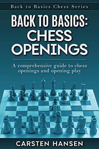 Hansen, Carsten Back to Basics: Chess Openings: A comprehensive guide to chess openings and opening play
