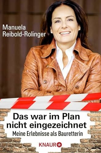 Reibold-Rolinger, Manuela 'Das war im Plan nicht eingezeichnet': Meine Erlebnisse als Bauretterin