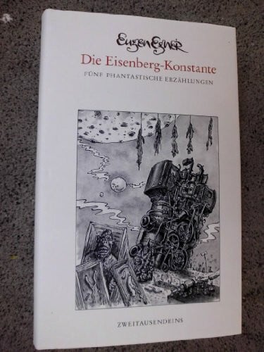 Egner, Eugen Die Eisenberg-Konstante: Fünf phantastische Erzählungen