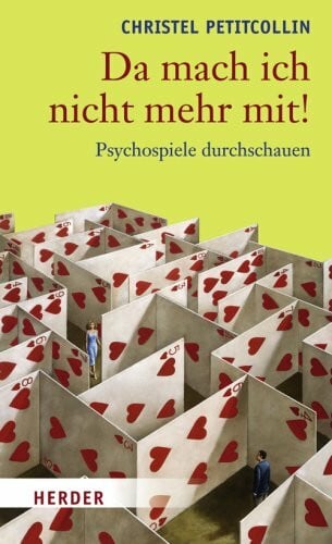 Petitcollin, Christel Da mach ich nicht mehr mit!: Psychospiele durchschauen