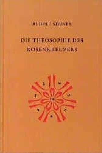 Steiner, Rudolf Die Theosophie des Rosenkreuzers: Vierzehn Vorträge, München 1907 (Rudolf Steiner Gesamtausgabe: Schriften und Vorträge)