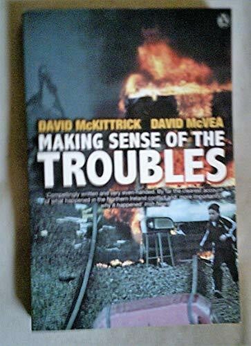 McVea, David Making Sense of the Troubles: A History of the Northern Ireland Conflict