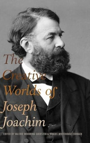 Eshbach, Robert Whitehouse Creative Worlds of Joseph Joachim