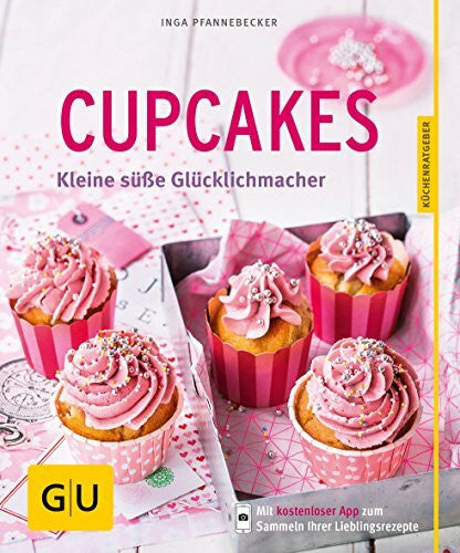 Pfannebecker, Inga Cupcakes: Kleine süße Glücklichmacher (GU Küchenratgeber Classics)