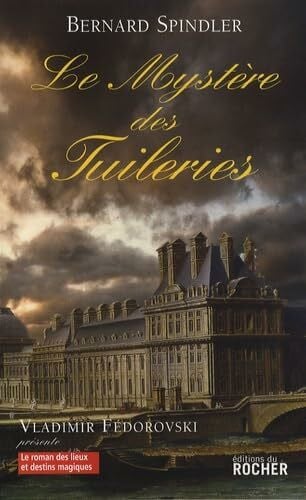 Spindler, Bernard Le Mystère des Tuileries