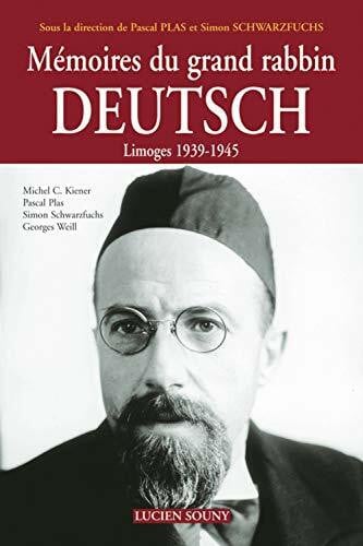 Plas, Pascal MEMOIRES DU GRAND RABBIN DEUTS: Limoges 1939-1945