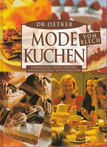 Oetker, Dr. Dr. Oetker Mode-Kuchen vom Blech: Fliesenkuchen, Proseccokuchen, Schneeballkuchen, Wattwurmkuchen