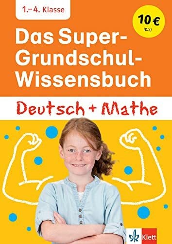 Klett Das Super-Grundschul-Wissensbuch Deutsch und Mathe 1. - 4. Klasse: Erklärt wie in der Grundschule