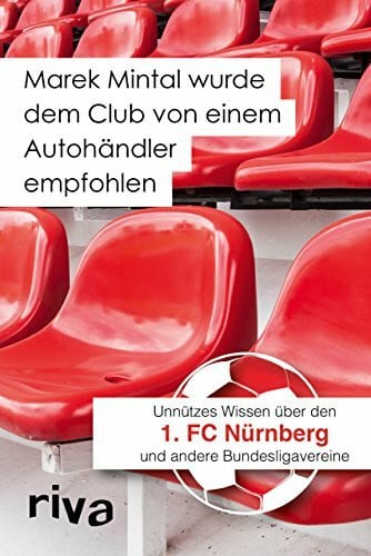 Cataldo, Filippo Marek Mintal wurde dem Club von einem Autohändler empfohlen: Unnützes Wissen über den 1. FC Nürnberg und andere Bundesligavereine