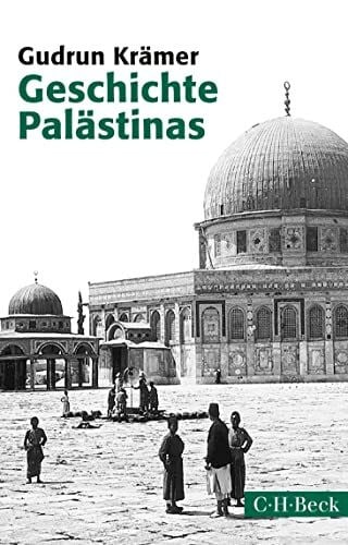 Krämer, Gudrun Geschichte Palästinas: Von der osmanischen Eroberung bis zur Gründung des Staates Israel (Beck Paperback)