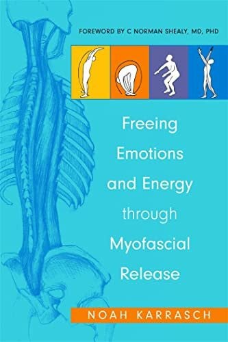 Karrasch, Noah Freeing Emotions and Energy Through Myofascial Release