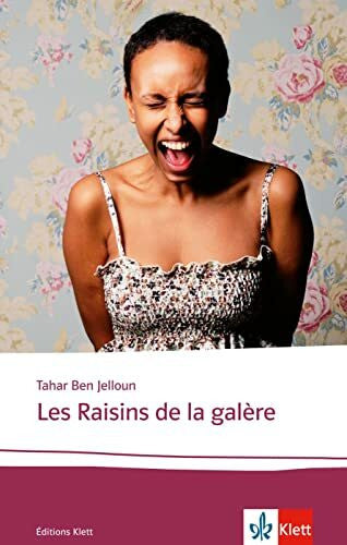 Ben Jelloun, Tahar Les raisins de la galère: Französische Lektüre für die Oberstufe (Éditions Klett)