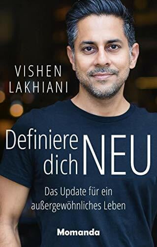 Lakhiani, Vishen Definiere dich NEU: Das Update für ein außergewöhnliches Leben
