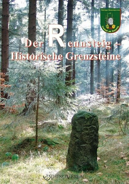 Rüger, Ulrich Der Rennsteig - Historische Grenzsteine