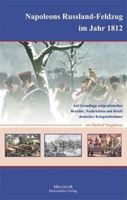 Neugebauer, Manfred Napoleons Russland - Feldzug im Jahr 1812