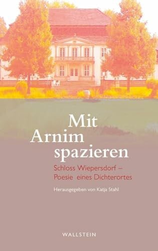 Katja Mit Arnim spazieren: Schloss Wiepersdorf - Poesie eines Dichterortes