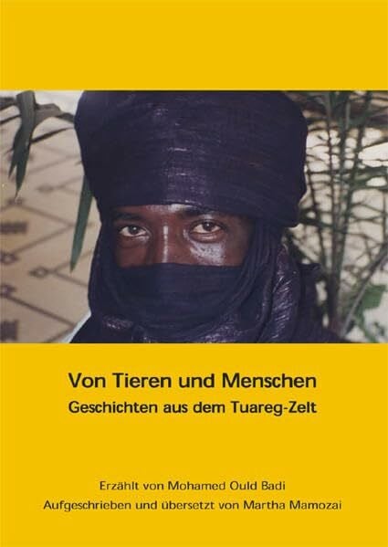 Badi, Ould Von Tieren und Menschen: Geschichten aus dem Tuareg-Zelt