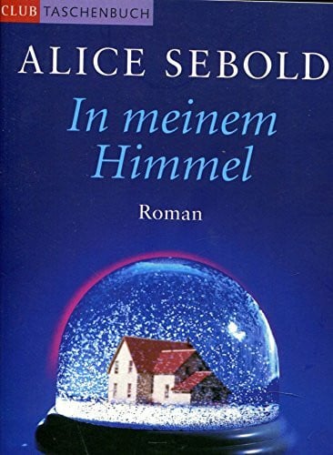 Sebold, Alice In meinem Himmel: Roman