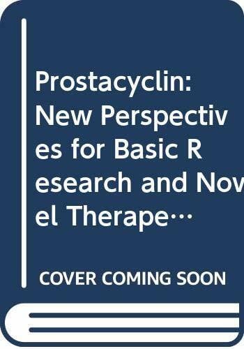 Rubanyi, Gabor M. Prostacyclin: New Perspectives for Basic Research and Novel Therapeutic Indications : Proceedings of the Symposium on Novel Perspectives in Prostacy: ... 1991 (International Congress Series)