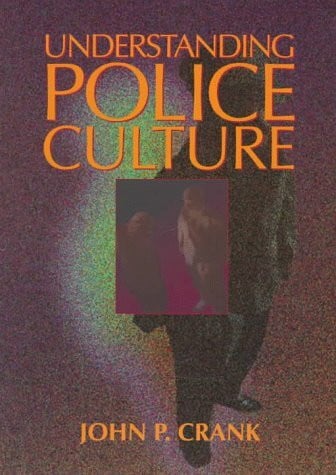 John P. Crank Understanding Police Culture