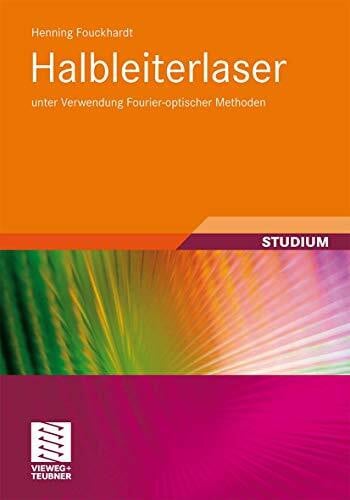 Fouckhardt, Henning Halbleiterlaser: unter Verwendung Fourier-optischer Methoden