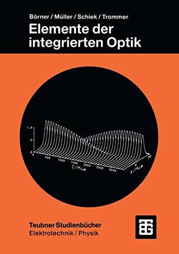 Borner, Manfred Elemente der Integrierten Optik (Teubner Studienbücher Technik) (German Edition)