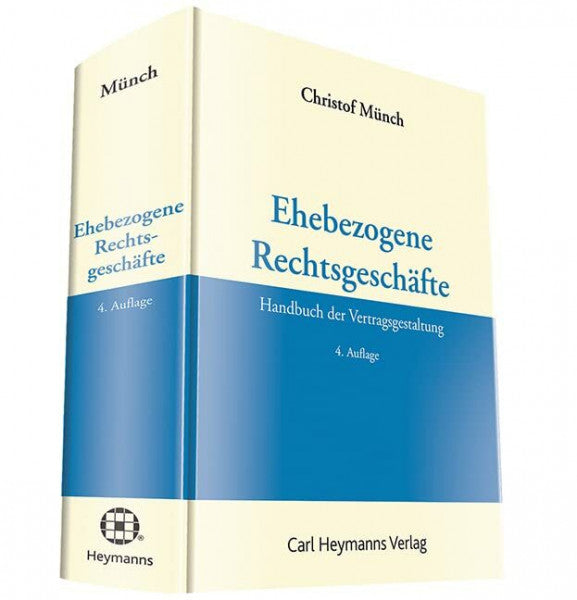 Münch, Christof Ehebezogene Rechtsgeschäfte: Handbuch der Vertragsgestaltung