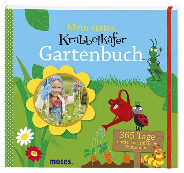 Anke Küpper Krabbelkäfer Gartenbuch: 365 Tage entdecken, pflanzen & staunen