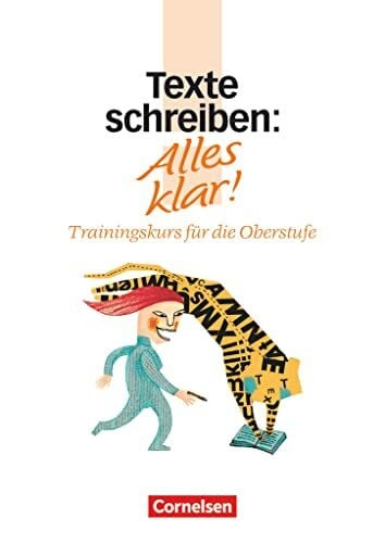 Brenner, Gerd Alles klar!, Trainingskurs für die Oberstufe, neue Rechtschreibung, Texte schreiben: Texte schreiben - Trainingskurs mit beigelegtem Lösungsheft ... - Sekundarstufe II, 11.-13. Schuljahr)