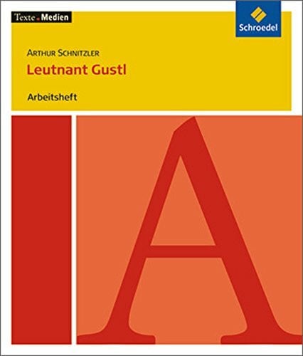 Dahmen, Marina Texte.Medien: Arthur Schnitzler: Leutnant Gustl: Arbeitsheft