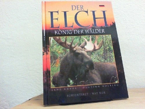 Hiltrud Hemmersbach Der Elch König der Wälder