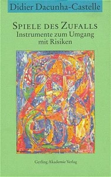 Dacunha-Castelle, Didier Spiele des Zufalls: Instrumente zum Umgang mit Risiken