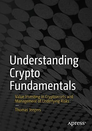 Jeegers, Thomas Understanding Crypto Fundamentals: Value Investing in Cryptoassets and Management of Underlying Risks