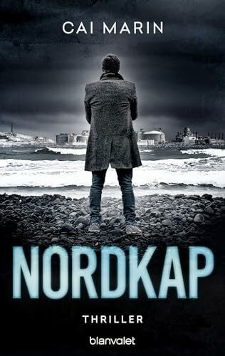 Marin, Cai Nordkap: Thriller - Packende und brisante Unterhaltung für alle Fans von skandinavischer Spannung