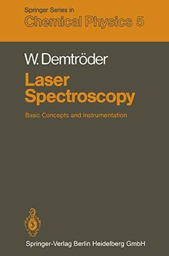 Demtröder, Wolfgang Laser spectroscopy. Basic concepts and instrumentation (Springer series in chemical physics, vol.5)