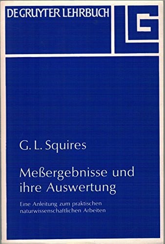 Sichting, Hans W. Messergebnisse und ihre Auswertung: Eine Anleitung zum praktischen naturwissenschaftlichen Arbeiten (De Gruyter Lehrbuch)