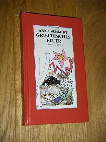 Arno Schmidt Griechisches Feuer