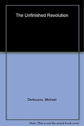 Dertouzos, Michael L. The Unfinished Revolution: Human-Centered Computers and What They Can Do for Us