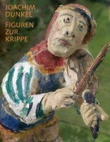Joachim Dunkel Figuren zur Krippe