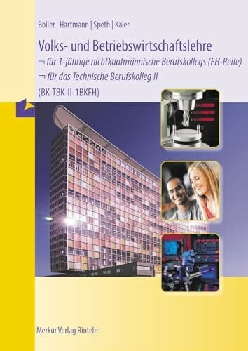 Kaier, Alfons Volks- und Betriebswirtschaftslehre: - für 1-jährige nichtkaufmännische Berufskollegs (FH-Reife) - für das Technische Berufskolleg II