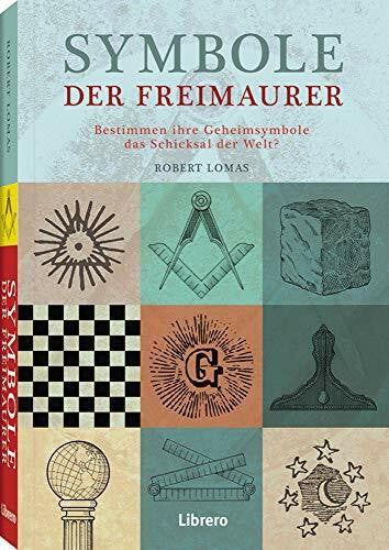 Lomas, Robert Symbole der Freimaurer: Symbole und ihre verborgene Bedeutung