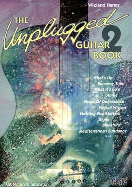 Harms, Wieland Unplugged Guitar Book. 20 der schönsten Songs für Akustikgitarre: 20 der schönsten Songs für Akustikgitarre