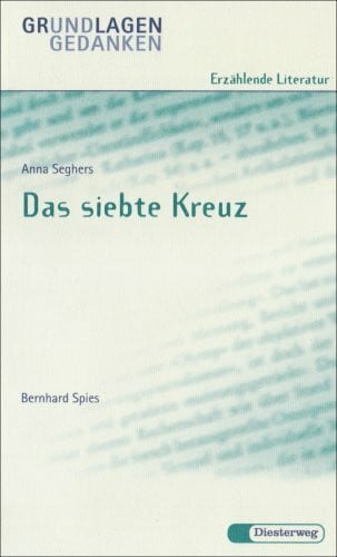 Spies, Bernhard Anna Seghers: Das siebte Kreuz