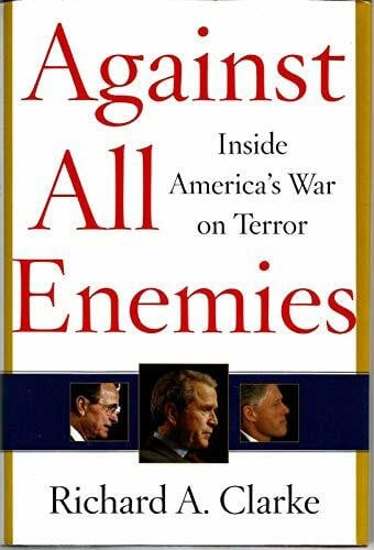 Clarke, Richard Against All Enemies: Inside America's War on Terror
