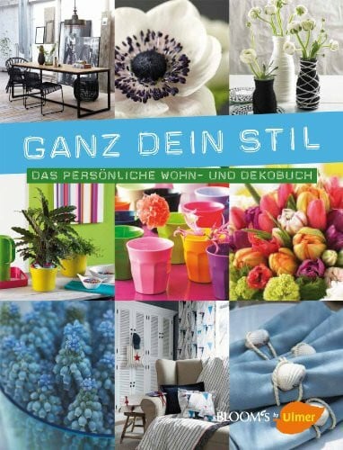 Meier-Ebert, Karen Ganz dein Stil: Das persönliche Wohn- und Dekobuch