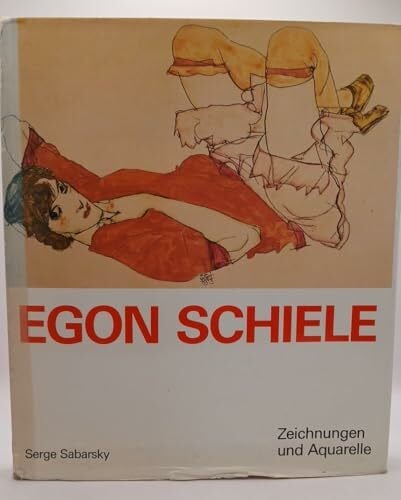 Künstler - SABARSKY, Serge Egon Schiele : 100 Zeichnungen und Aquarelle.